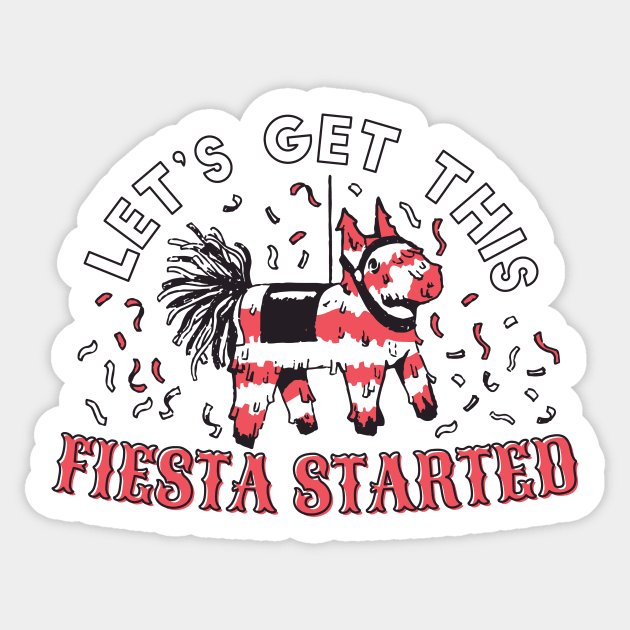 Let's Get This Fiesta Started // Funny Vintage Pinata Sticker by SLAG_Creative